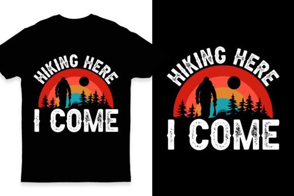 Hiking Here I Come: Graphics for Outdoor T-Shirt Designs