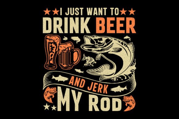 I Just Want to Drink Fishing SVG T-Shirt Graphics