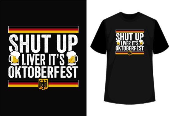 Shut Up Liver It’s Oktoberfest: Graphics & T-Shirt Review